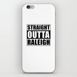 Straight Outta Raleigh iPhone Skin