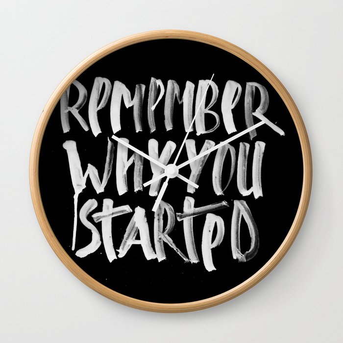 Remember why you started Wall Clock