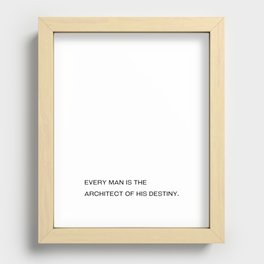 Every man is the architect of his destiny. Recessed Framed Print