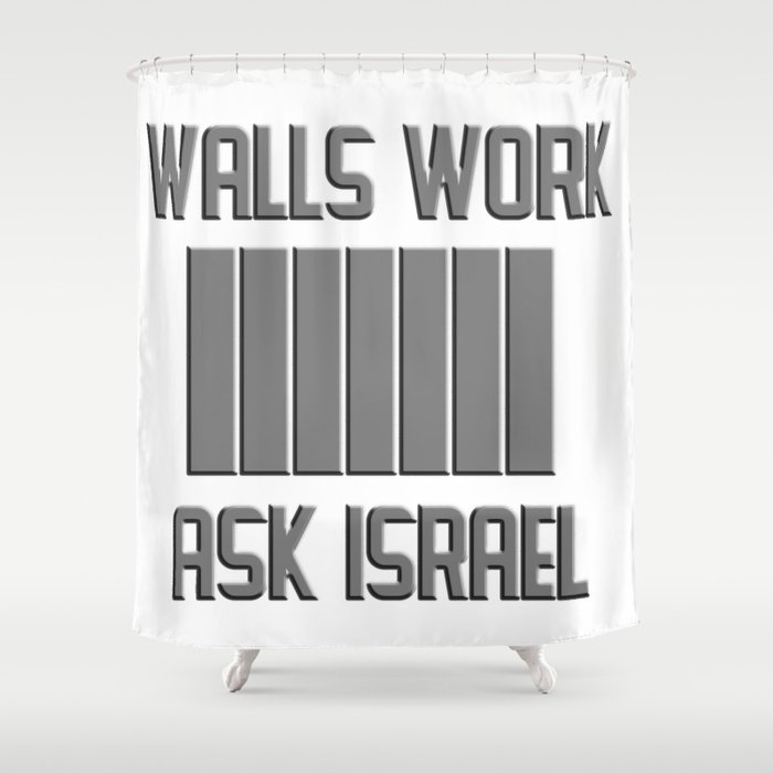 Walls Work, Ask Israel Shower Curtain