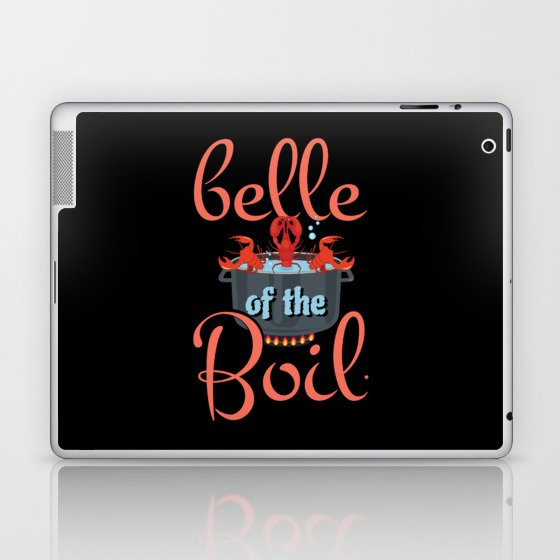 Belle Of The Boil Great Crawfish Boil Seafood Boil Laptop & iPad Skin