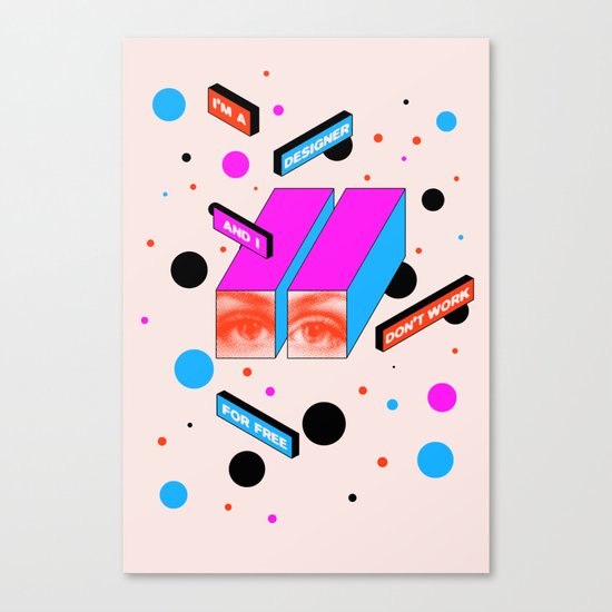 I dont Work for Free Canvas Print