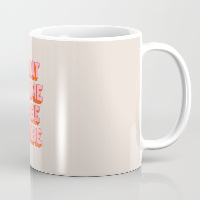 What A Time To Be A Vibe: The Peach Edition Coffee Mug