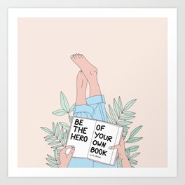 Be The Hero of Your Own Book Art Print
