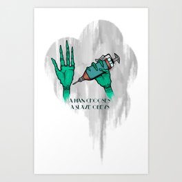 A Man Chooses A Slave Obeys (strongly recommend buying in white) Art Print