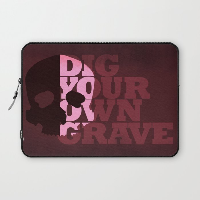 Dig Your Own Grave Laptop Sleeve