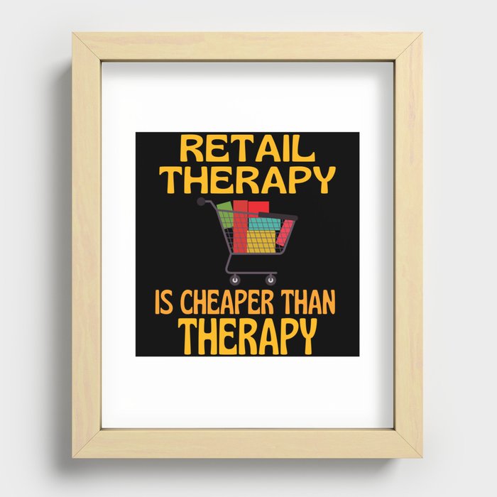 Retail Therapy Is My Therapy Recessed Framed Print