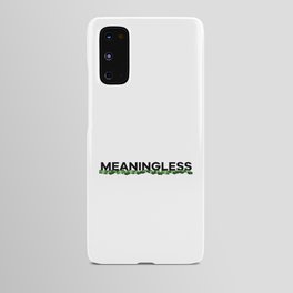 Meaningless Money Android Case