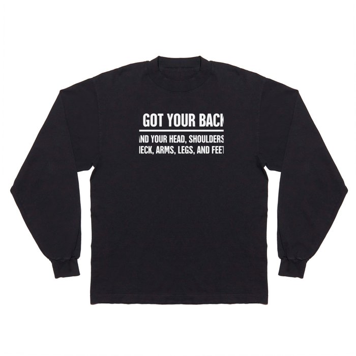 I Got Your Back | Funny Massage Therapist Quote Long Sleeve T Shirt by  Maroon Boy | Society6