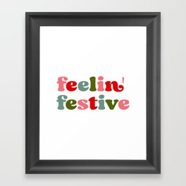 Feelin' Festive. Framed Art Print