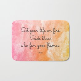 Set your life on fire. Seek those who fan your flames. - Rumi Bath Mat | Rumi, Rumigifts, Romantic, Inspirationalgift, Friendshipquote, Inspirationalquote, Persian, Friendship, Inspirational, Rumiquote 