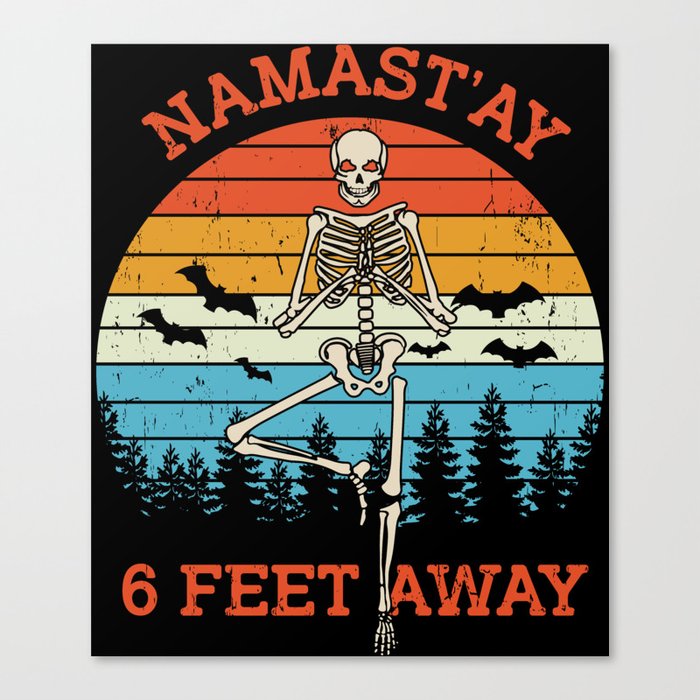 Skeleton Namastay 6 Feet Away Halloween Funny Canvas Print