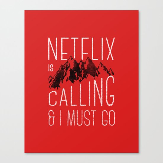 Netflix is calling Canvas Print