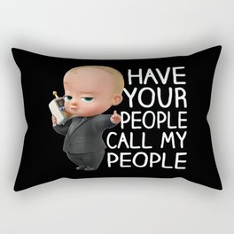 Have Your People Call My People Rectangular Pillow