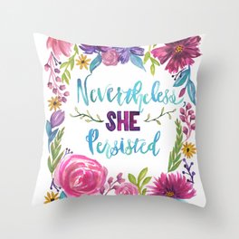Nevertheless, She Persisted Throw Pillow