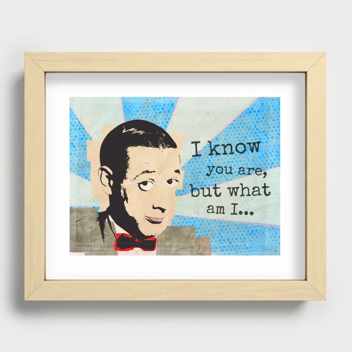 I Know You Are... Recessed Framed Print