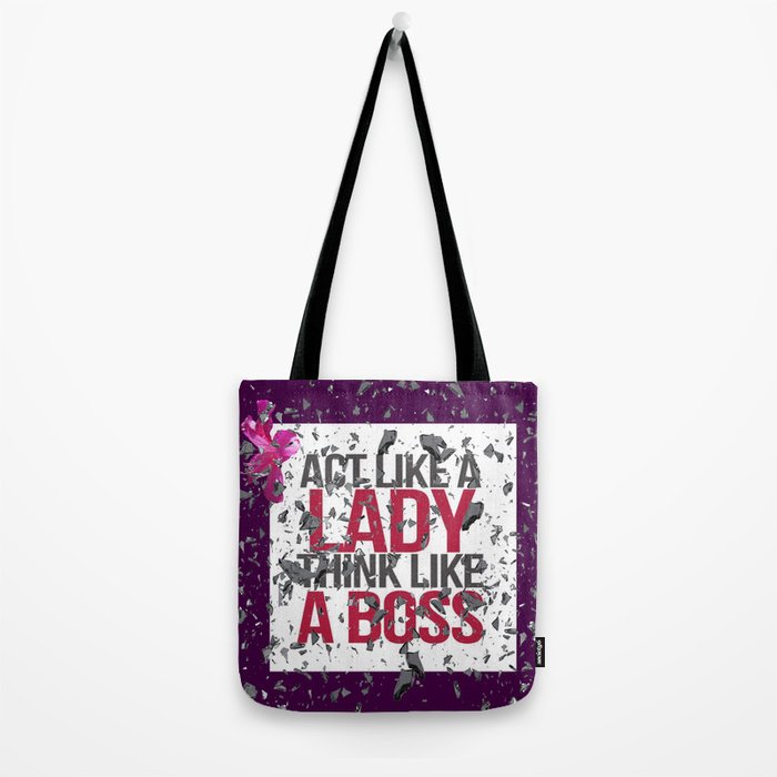 Act Like A Lady Think Like A Boss Shattered Glass Ceiling Tote Bag