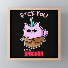 Fuck You I'm A Unicorn Framed Mini Art Print