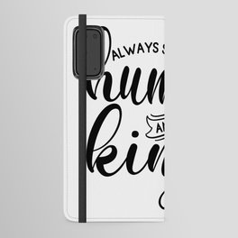 Always Stay Humble & Kind Android Wallet Case