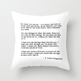 For what it's worth - F Scott Fitzgerald quote Throw Pillow