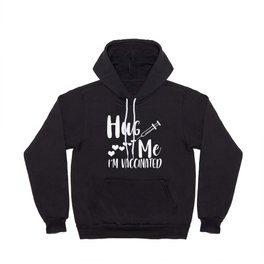 Hug Me I'm Vaccinated Coronavirus Pandemic Hoody