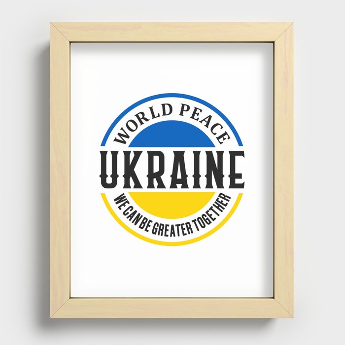 World Peace Ukraine We Can Be Greater Together Recessed Framed Print