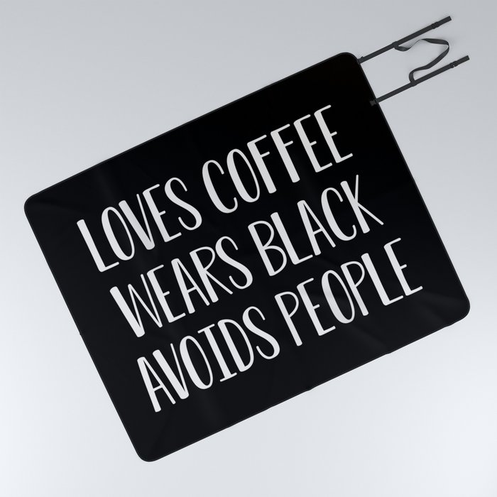 Loves Coffee Wears Black Avoids People Picnic Blanket