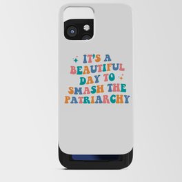 It's a beautiful day to smash the patriarchy iPhone Card Case