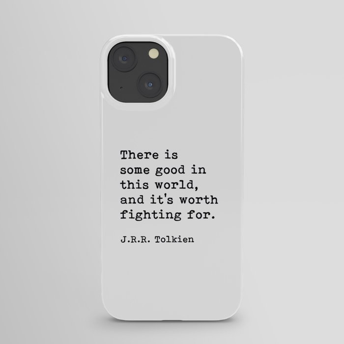 There Is Some Good In This World, Motivational Quote iPhone Case