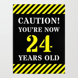 [ Thumbnail: 24th Birthday - Warning Stripes and Stencil Style Text Poster ]