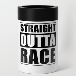 Straight Outta Race Can Cooler