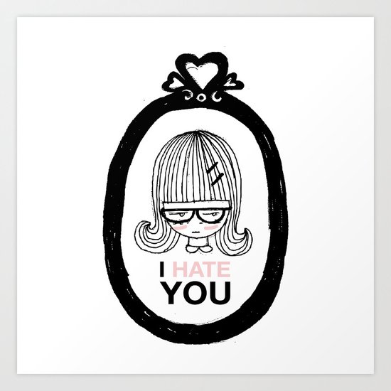 I Hate You / Picture Art Print