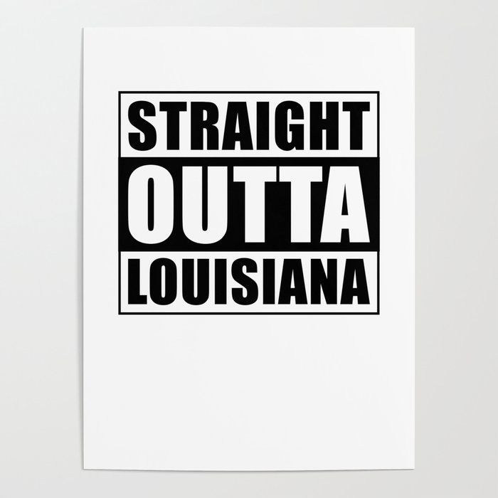 Straight Outta Louisiana Poster