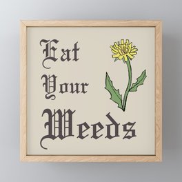 Eat Your Weeds Framed Mini Art Print