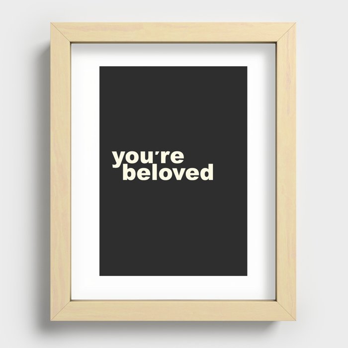 You are beloved - black Recessed Framed Print