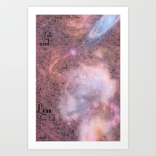 Talk Less and More Art Print
