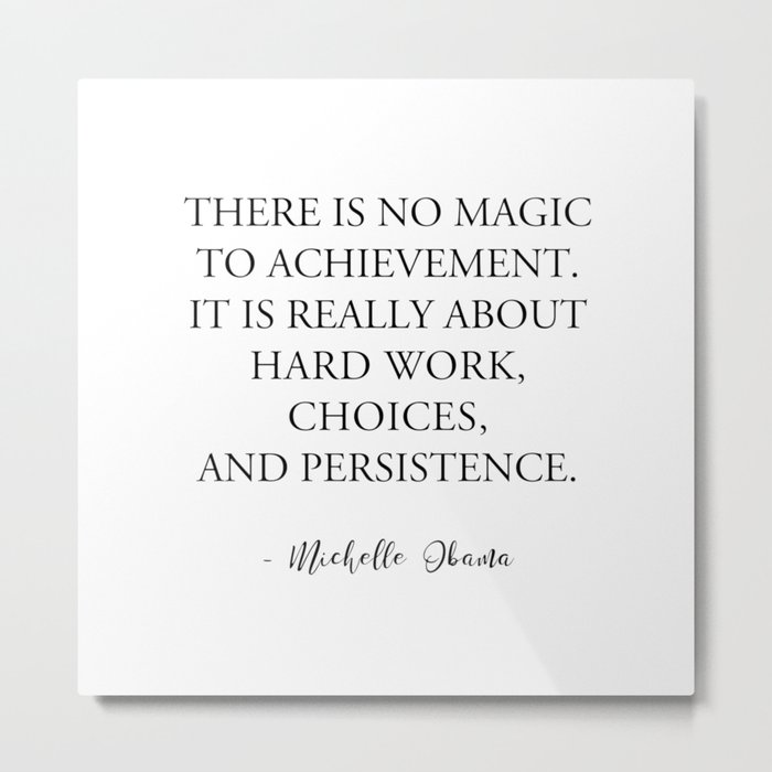 There is no magic to achievement Metal Print