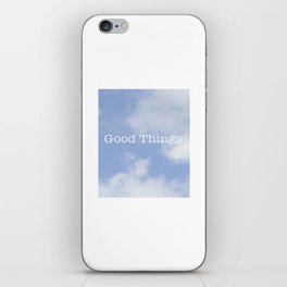 Good Things iPhone Skin