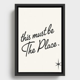 this must be the place Framed Canvas