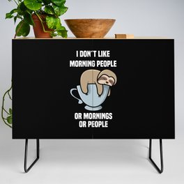 Fault I Do Not Like Morning People Credenza