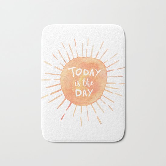 Today Is The Day Bath Mat