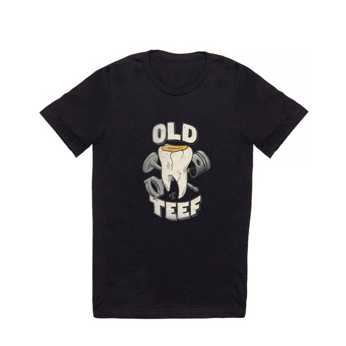 Old Teef T Shirt