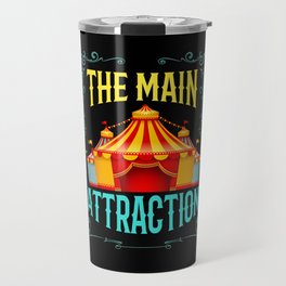 Circus The Main Attraction Circus Tent Travel Mug