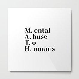 Mental abuse to humans Metal Print | Sarcastic, Black And White, Saying, Typography, Maths, Funny, Mentalabuse, Phrase, Quote, Sarcasm 