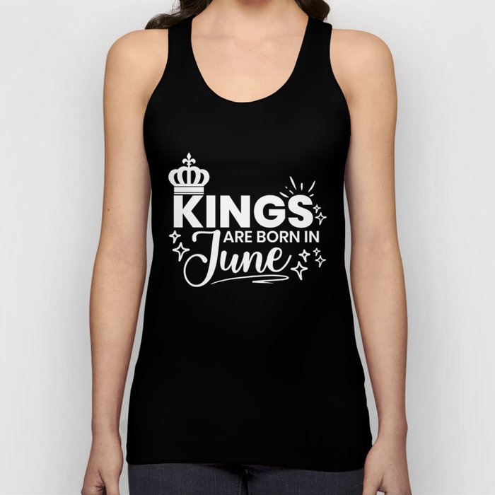 Kings Are Born In June Birthday Quote Tank Top