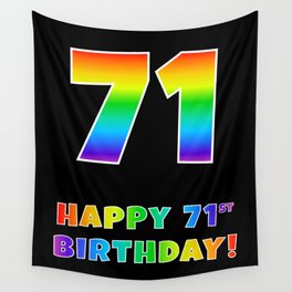 [ Thumbnail: HAPPY 71ST BIRTHDAY - Multicolored Rainbow Spectrum Gradient Wall Tapestry ]