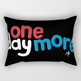 One Day More Rectangular Pillow