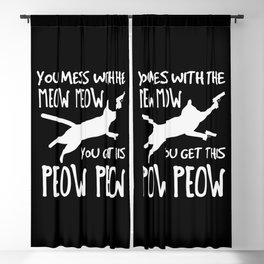 Mess With Meow Meow You Get Peow Peow Blackout Curtain
