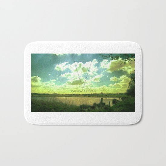 never leave the world. Bath Mat