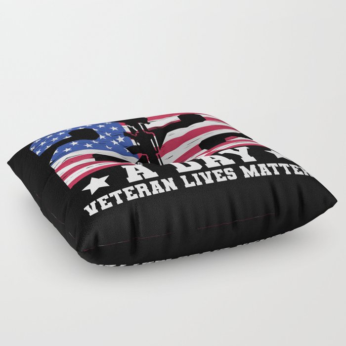 22 A Day Veteran Lives Matter Floor Pillow